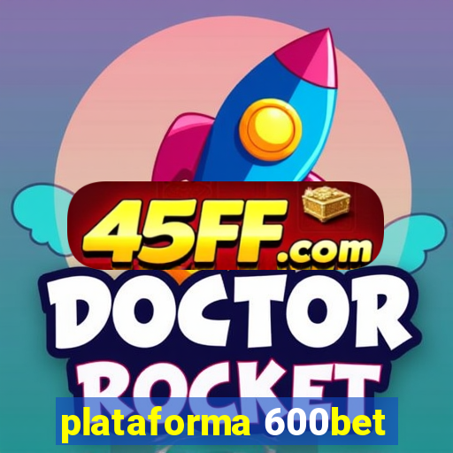 plataforma 600bet